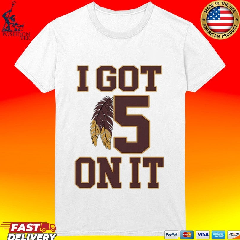 I Got 5 On It Football T-shirt
