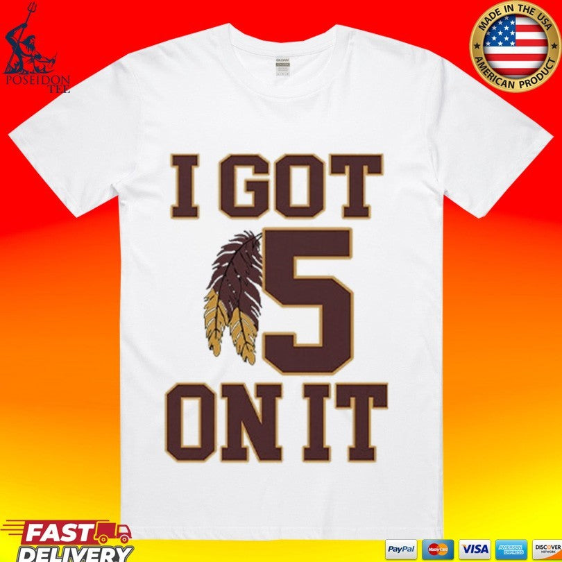 I Got 5 On It Football T-shirt