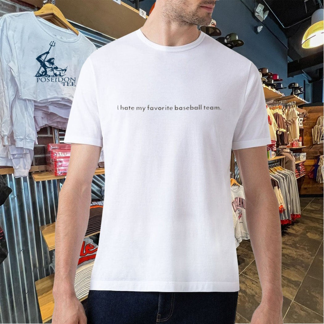 I Hate You Favorite Baseball Team T-shirt