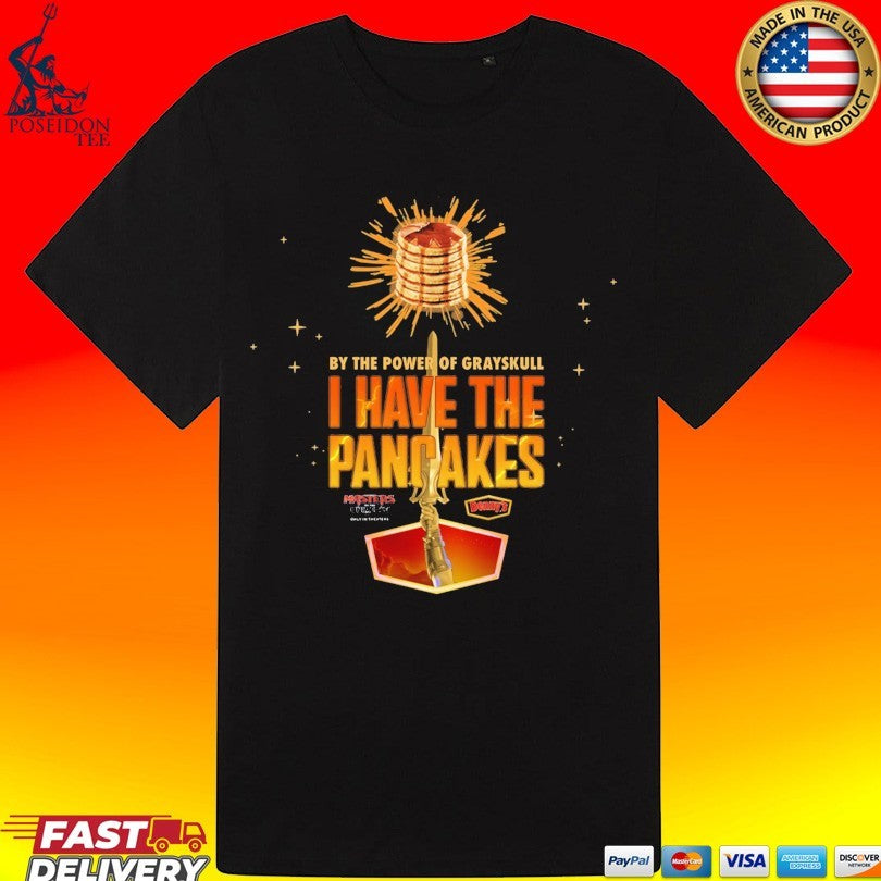 I Have The Pancakes T-shirt