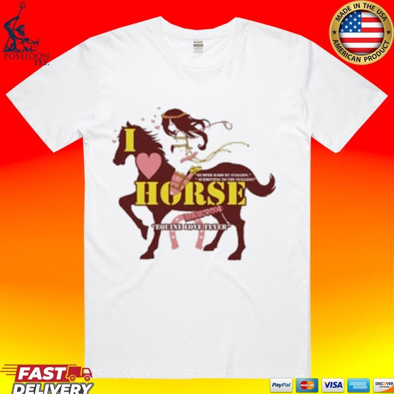 I Love Horse Humped Hard By Stallion Japanese T-shirt