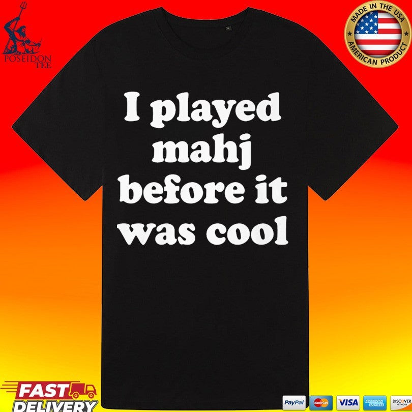 I Played Mahjong Before It Was Cool T-shirt