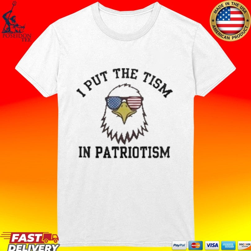I Put the Tism in Patriotism Eagle T-shirt