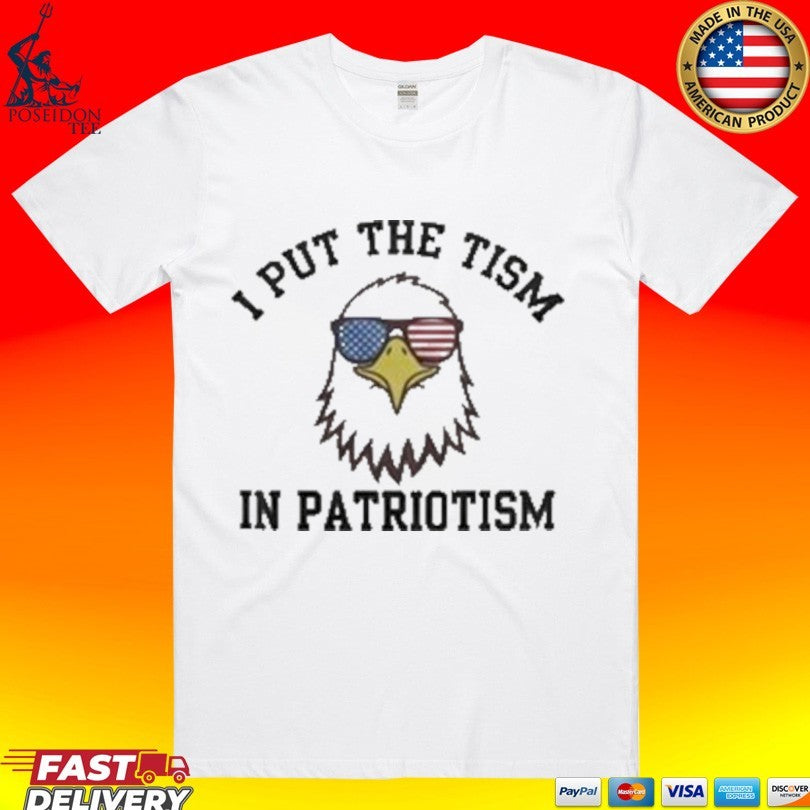 I Put the Tism in Patriotism Eagle T-shirt