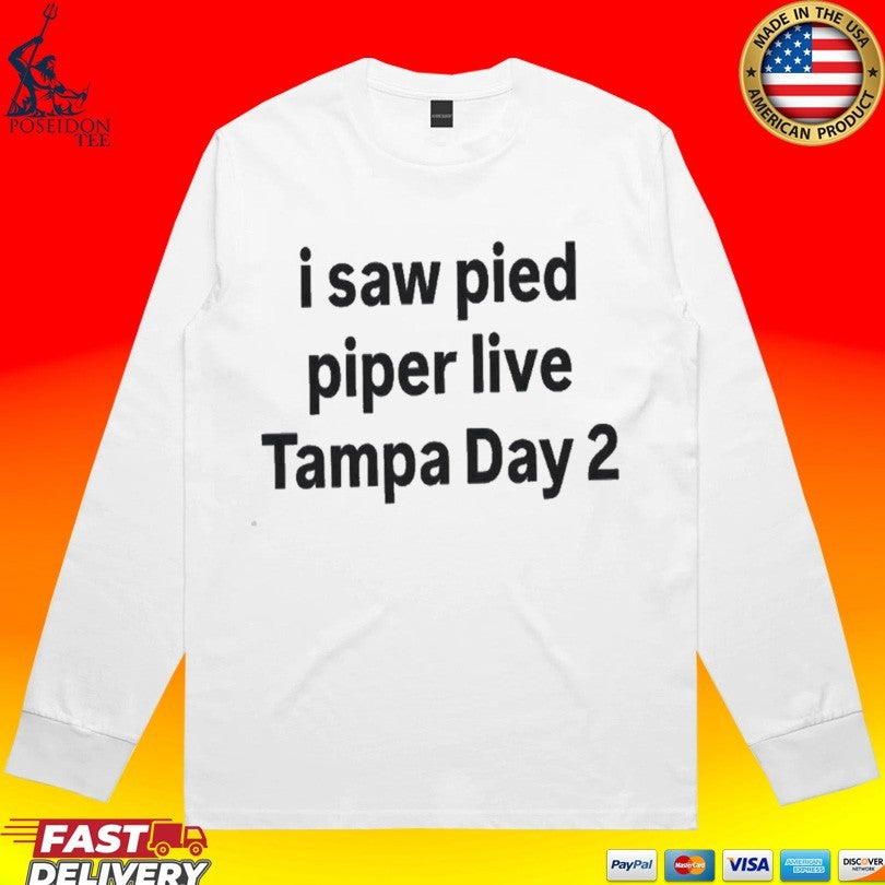 I Saw Pied Piper Live Tampa Day 2 T-shirt