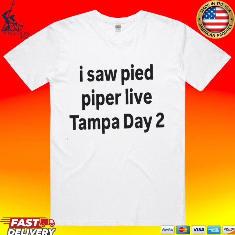 I Saw Pied Piper Live Tampa Day 2 T-shirt