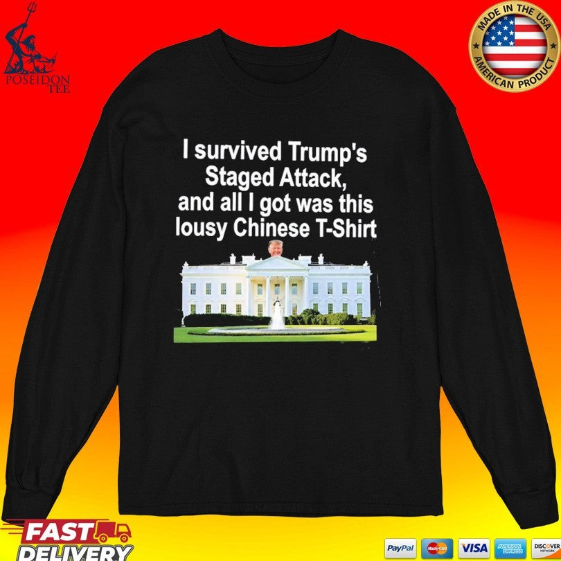 I Survived Trump’s Staged Attack, And All I Got Was This Lousy Chinese T-shirt