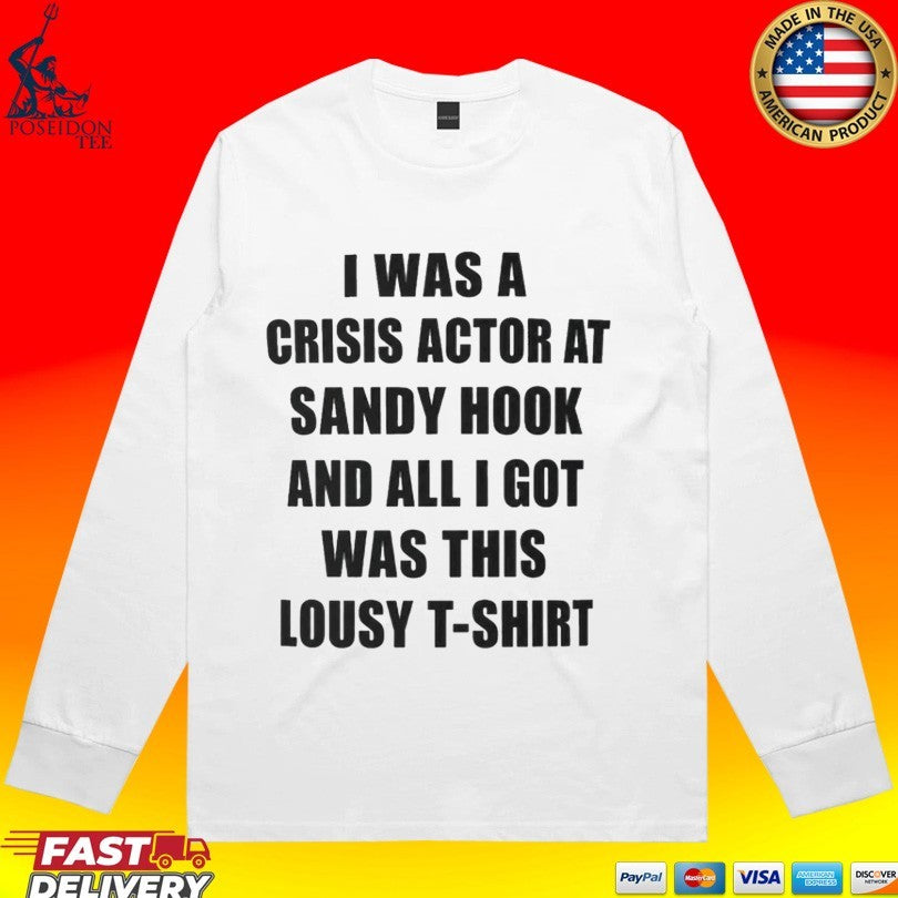 I Was A Crisis Actor At Sandy Hook And All I Got Was This Lousy T-shirt