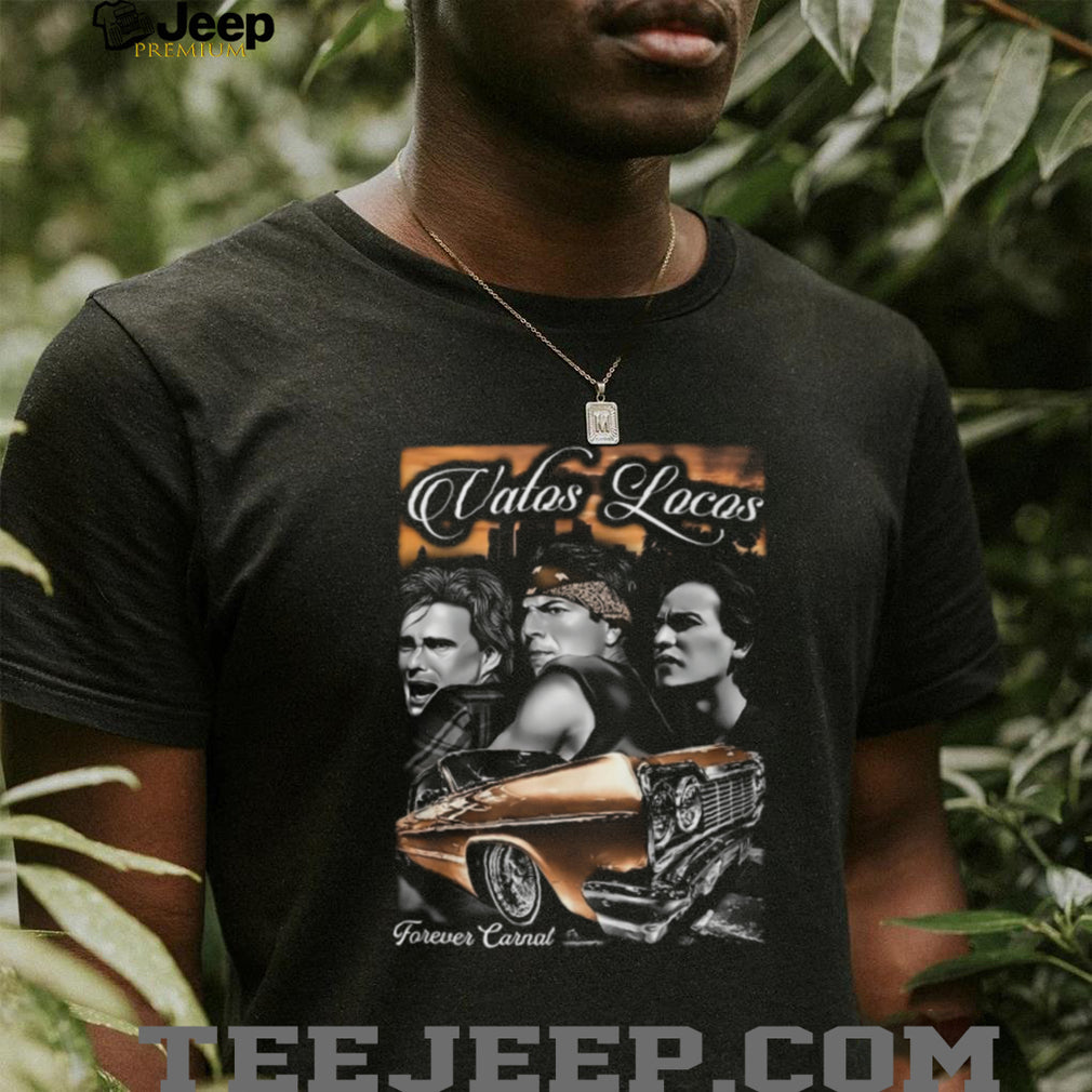Vatos Locos Forever Carnal Blood In Blood Out Lowrider T Shirt