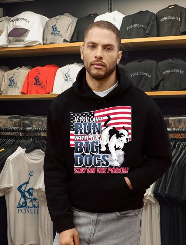 If You Can Not Run With The Big Dogs Stay On The Porch Patriotic T-shirt