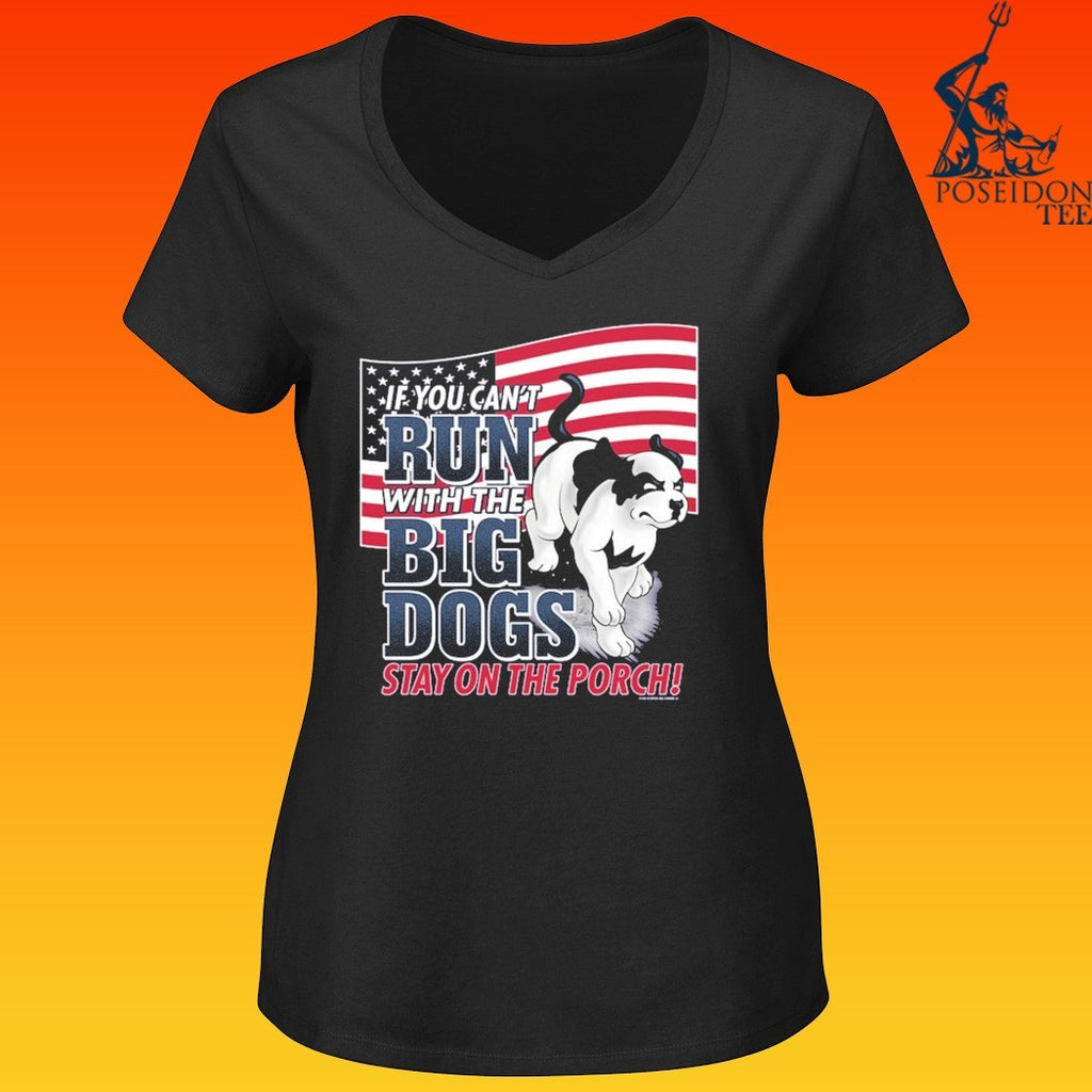 If You Can Not Run With The Big Dogs Stay On The Porch Patriotic T-shirt