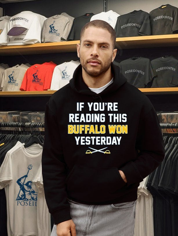 If You’re Reading This Buffalo Won Yesterday 2026 T-shirt