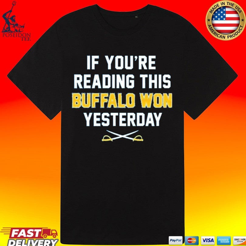 If You’re Reading This Buffalo Won Yesterday 2026 T-shirt