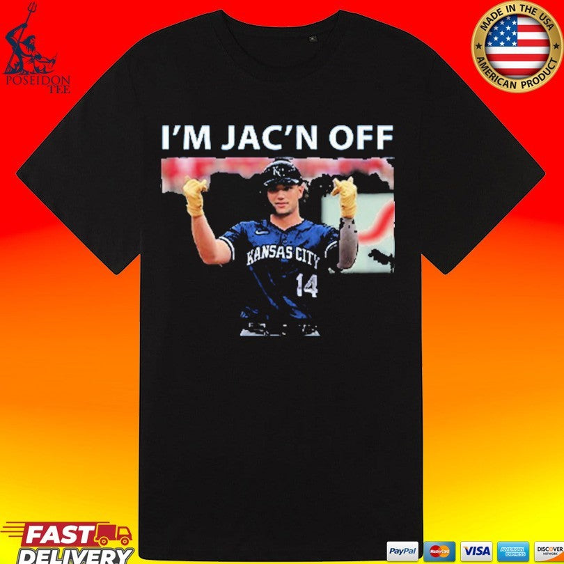 I’m Jac’n Off Baseball Kansas City T-shirt