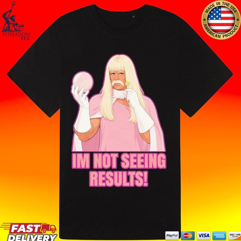 I’m Not Seeing Results Gentlemen Broncos Inspired Comedy T-shirt