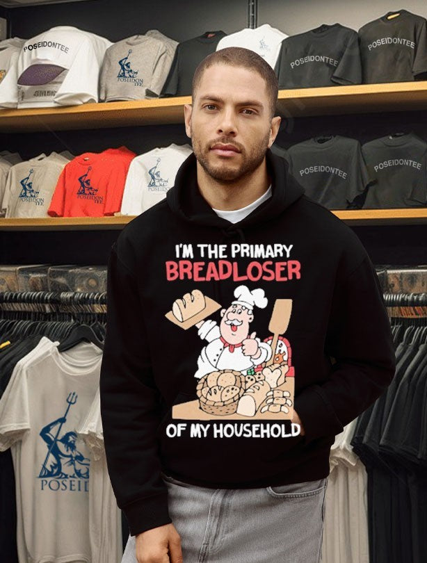 I’m The Primary Breadloser Of My Household T-shirt