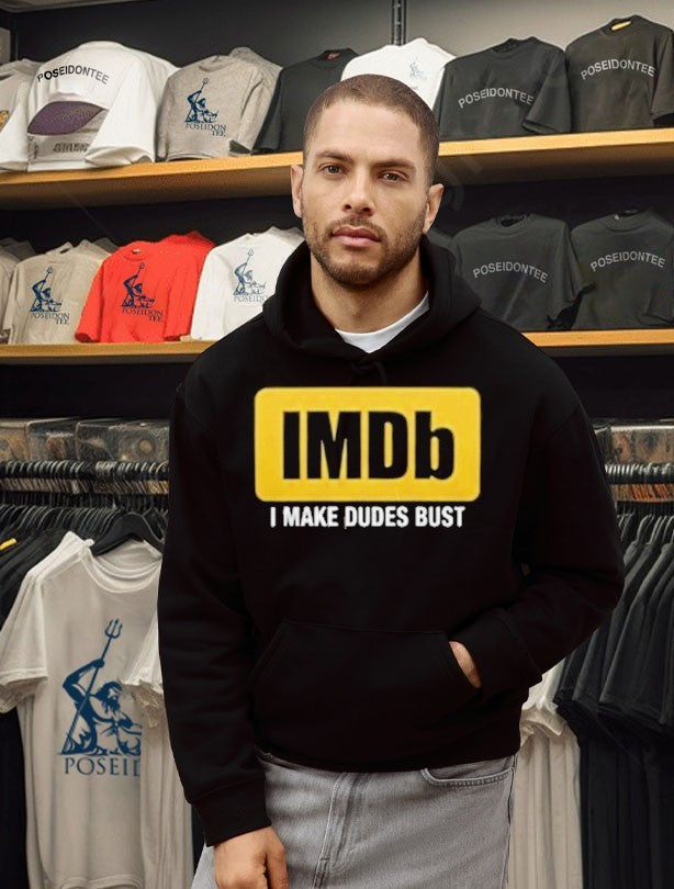 Imdb I Make Dudes Bust T-shirt