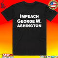 Impeach George Washington T-shirt
