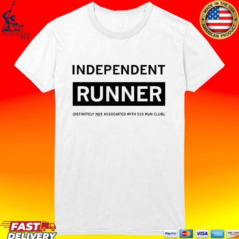 Independent Runner Definitely Not Associated With 515 Run Club T-shirt