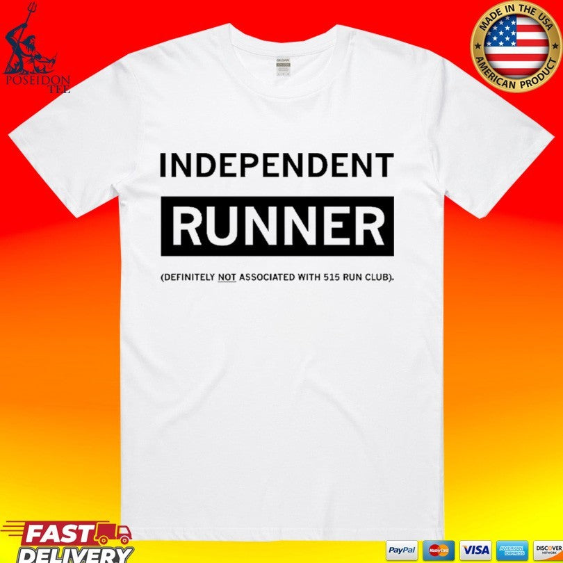Independent Runner Definitely Not Associated With 515 Run Club T-shirt