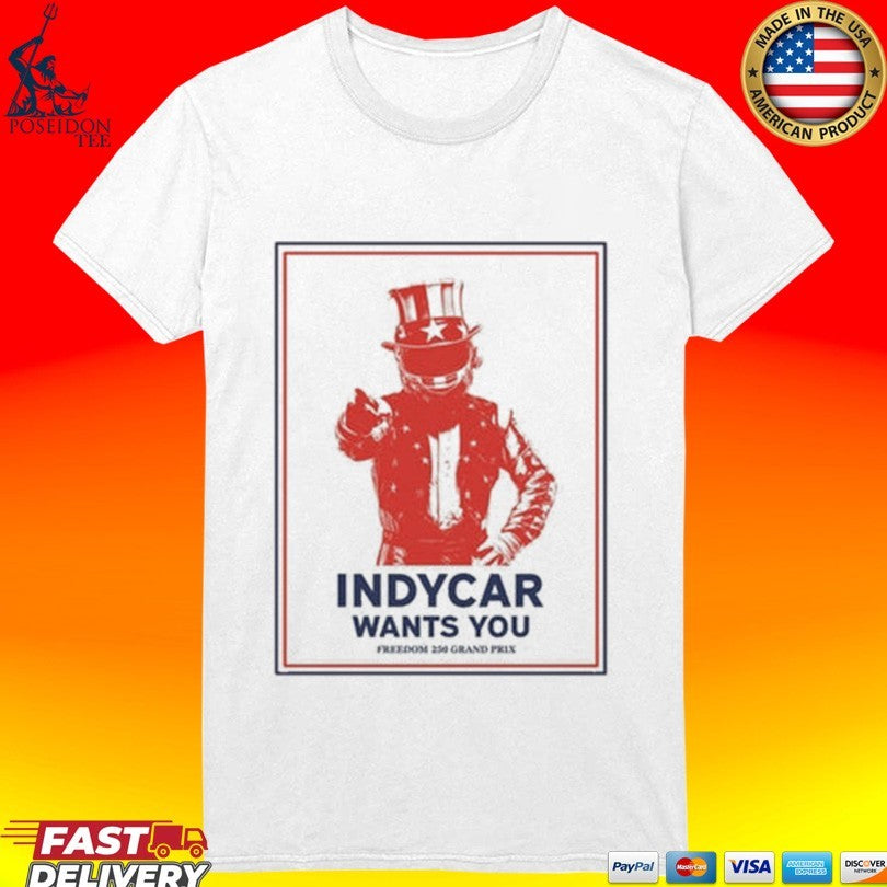 Indycar 2026 Freedom 250 Grand Prix Indycar Wants You T-shirt