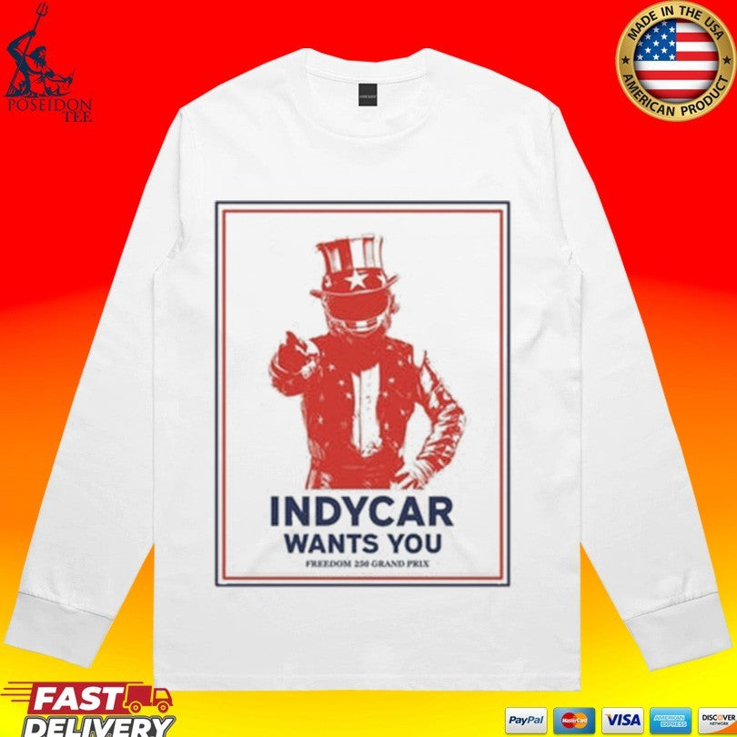Indycar 2026 Freedom 250 Grand Prix Indycar Wants You T-shirt