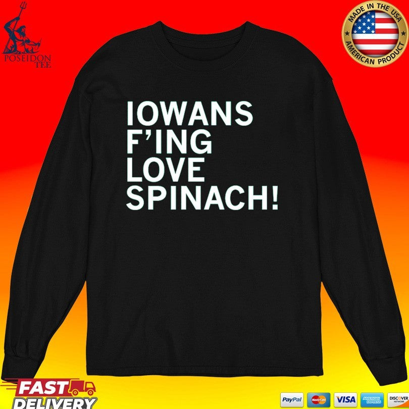 Iowans F’ing Love Spinach T-shirt