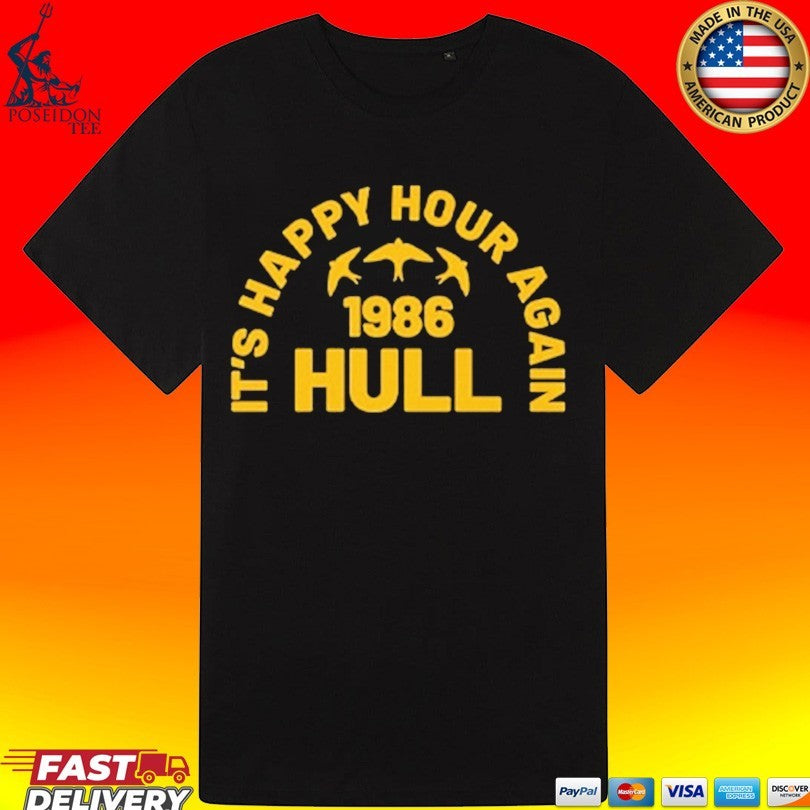 It’s Happy Hour Again 1986 Hull T-shirt