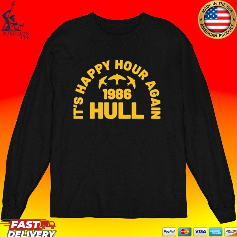 It’s Happy Hour Again 1986 Hull T-shirt