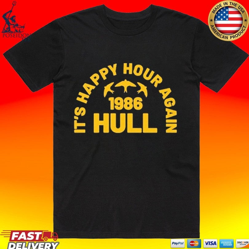 It’s Happy Hour Again 1986 Hull T-shirt