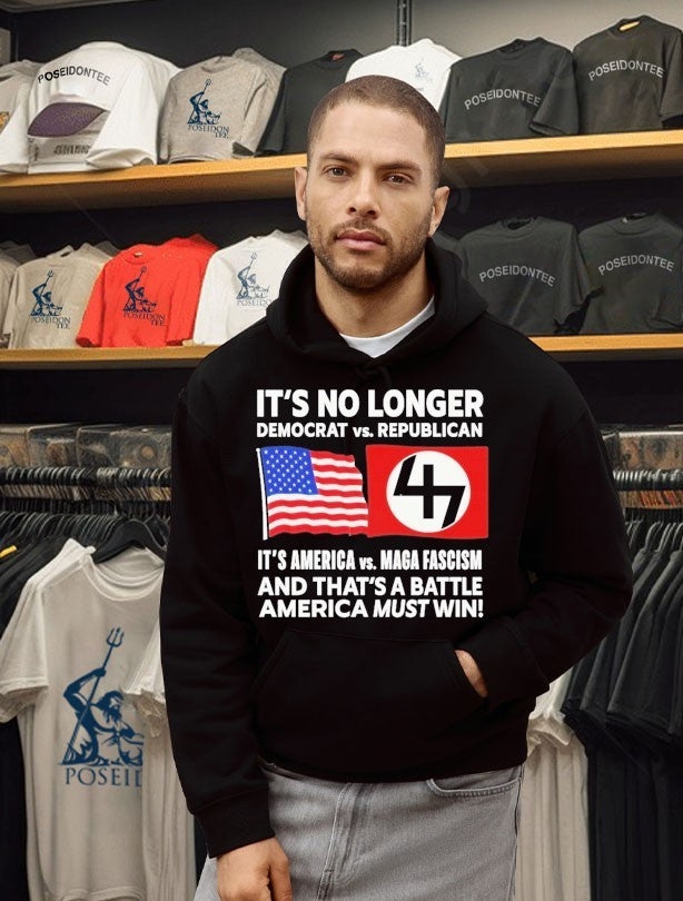 It’s No Longer Democrat Vs Republican 4 It’s America Vs Maga Fascism And That’s A Battle America Must Win T-shirt