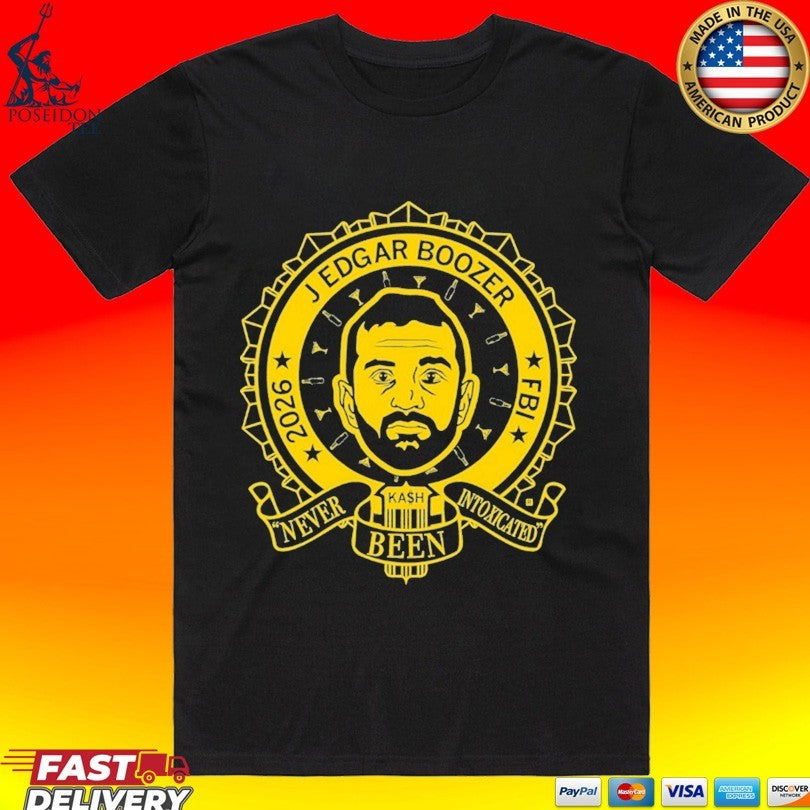 J Edgar Boozer Never Been Intoxicated Fbi 2026 T-shirt