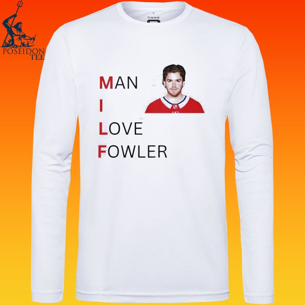 Jacob Fowler Montreal Canadiens Milf Man I Love Fowler T-shirt