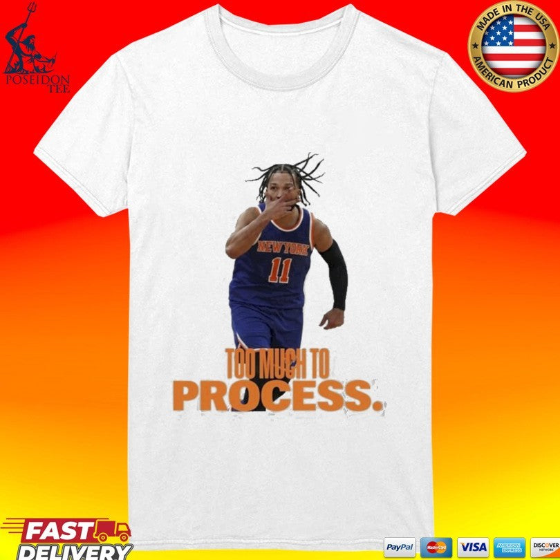 Jalen Brunson Too Much To Process T-shirt