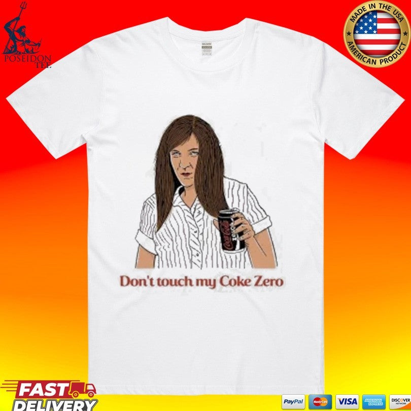 Ja’mie Don’t Touch My Coke Zero T-shirt