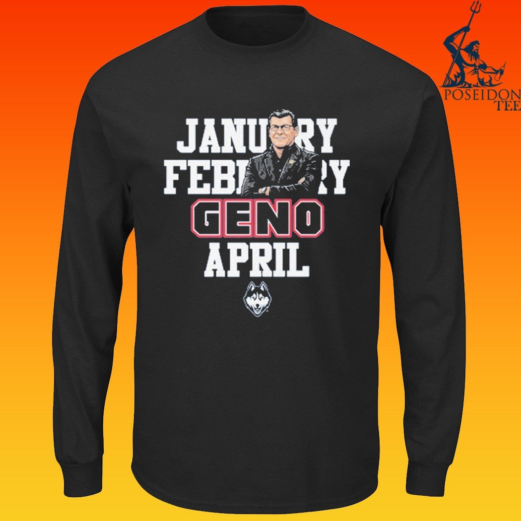 January February Geno April Uconn Women’s Basketball T-shirt