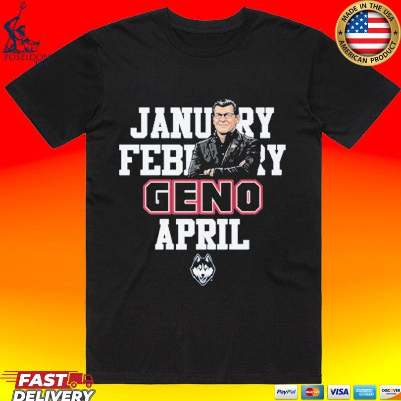 January February Geno April Uconn Women’s Basketball T-shirt