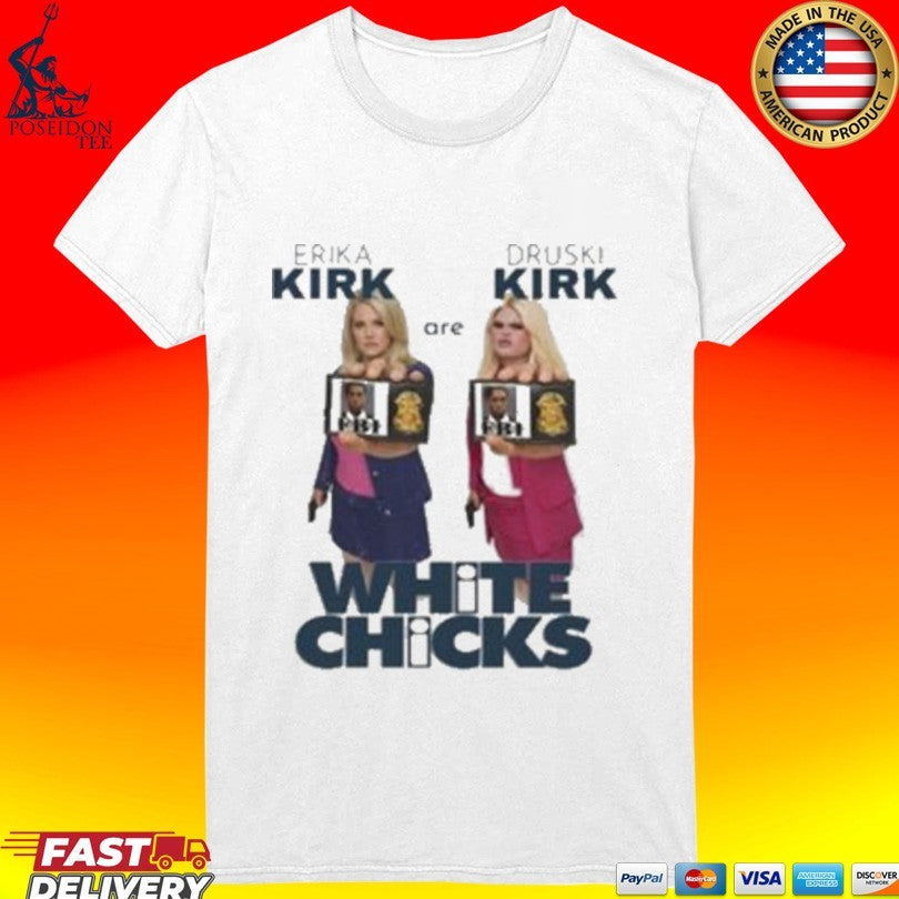 Jaxson Hayes White Chicks Druski Kirk Erika Kirk T-shirt