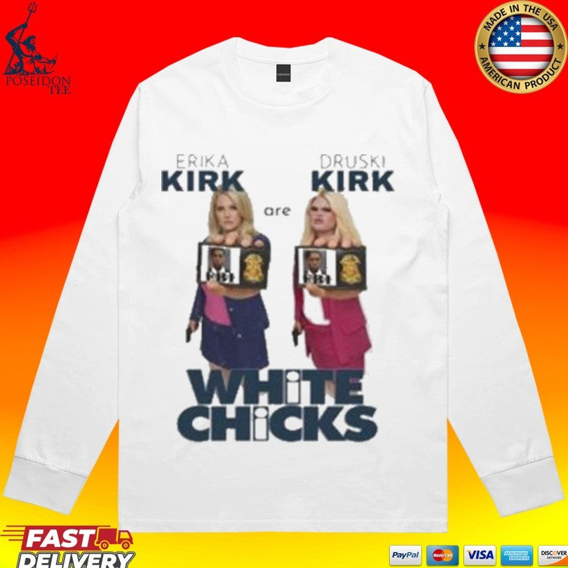 Jaxson Hayes White Chicks Druski Kirk Erika Kirk T-shirt