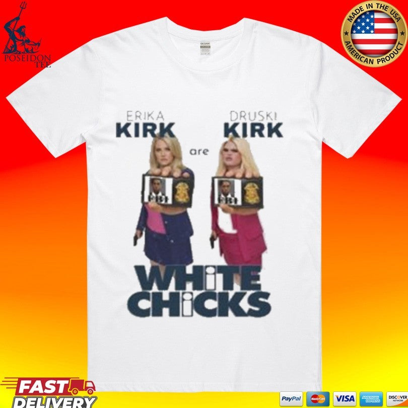 Jaxson Hayes White Chicks Druski Kirk Erika Kirk T-shirt