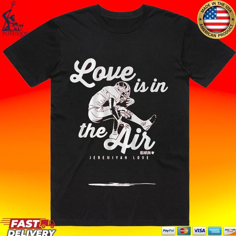 Jeremiyah Love Is In The Air T-shirt