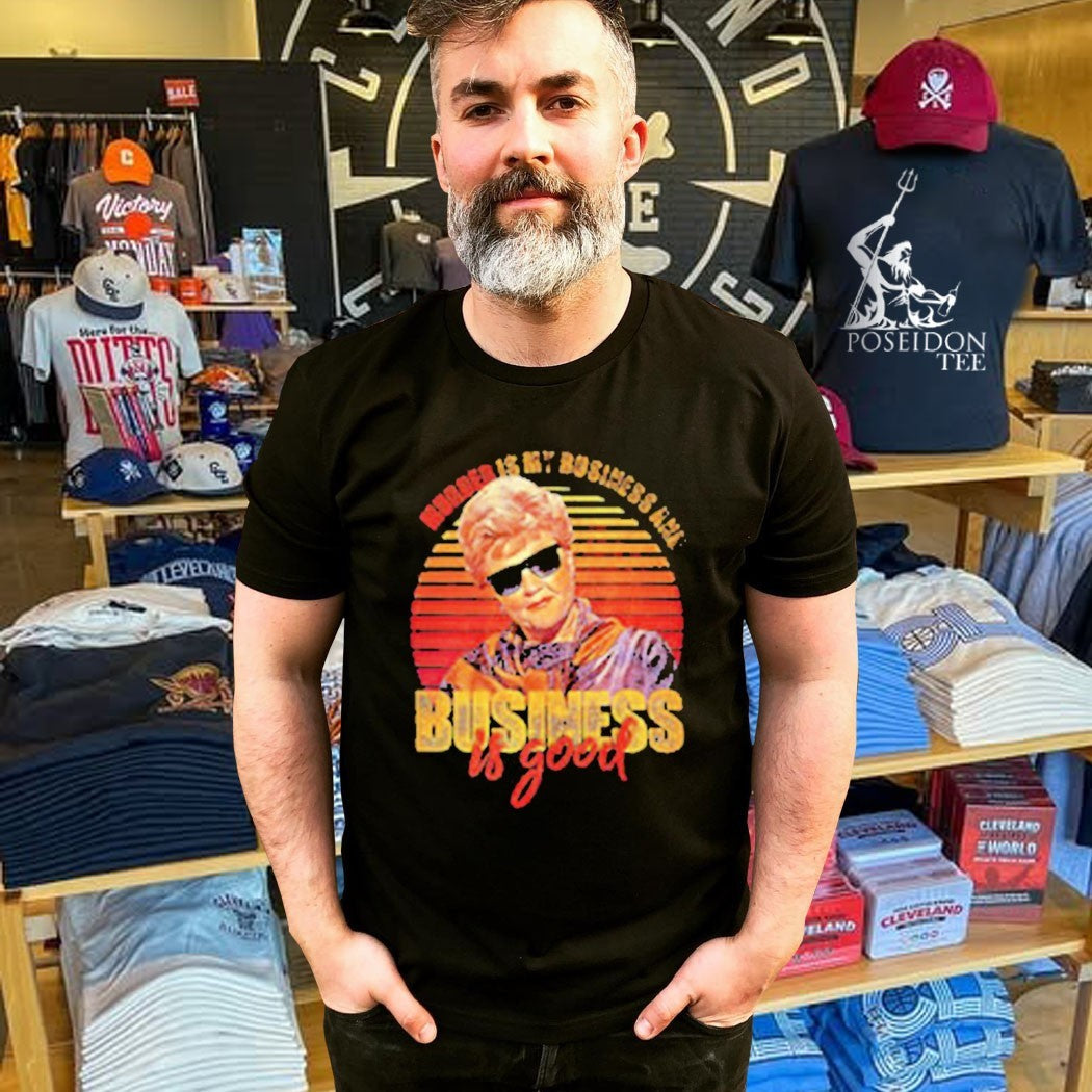 Jessica Fletcher Murder Is My Business Is Good T-shirt
