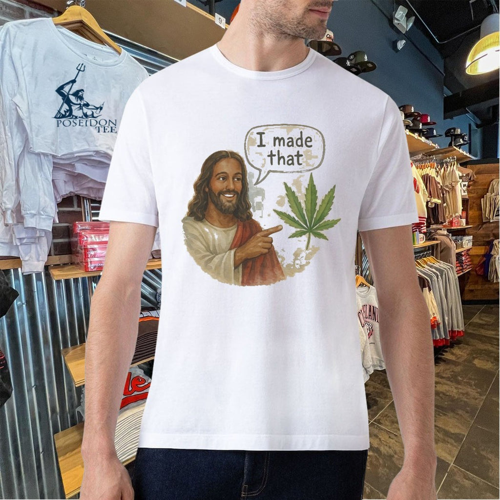 Jesus Weed I Made That T-shirt