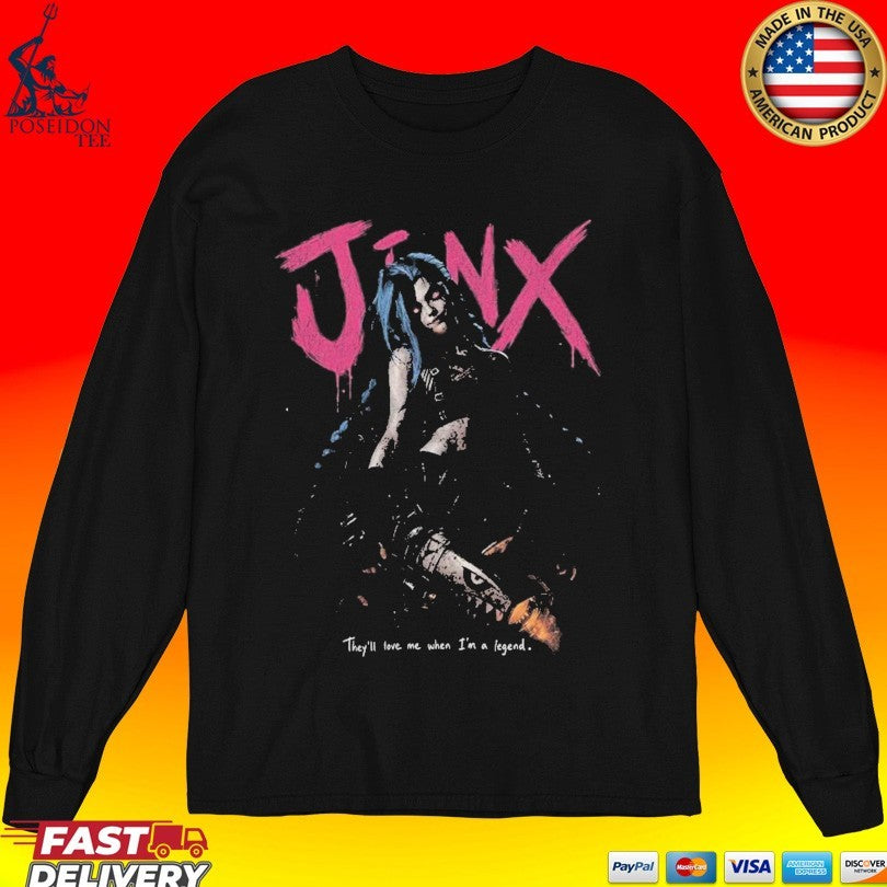 Jinx Arcane League Of Legends They’ll Love Me T-shirt