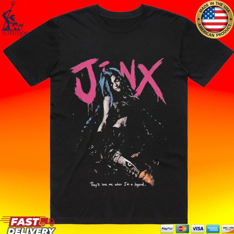 Jinx Arcane League Of Legends They’ll Love Me T-shirt