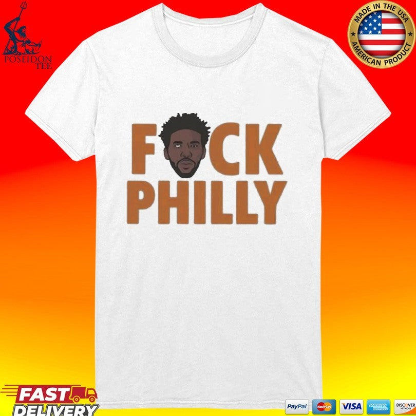 Joel Embiid Fuck Philly T-shirt