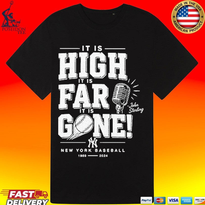 John Sterling Yankees It Is High It Is Far It Is Gone T-shirt