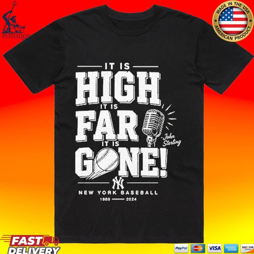 John Sterling Yankees It Is High It Is Far It Is Gone T-shirt