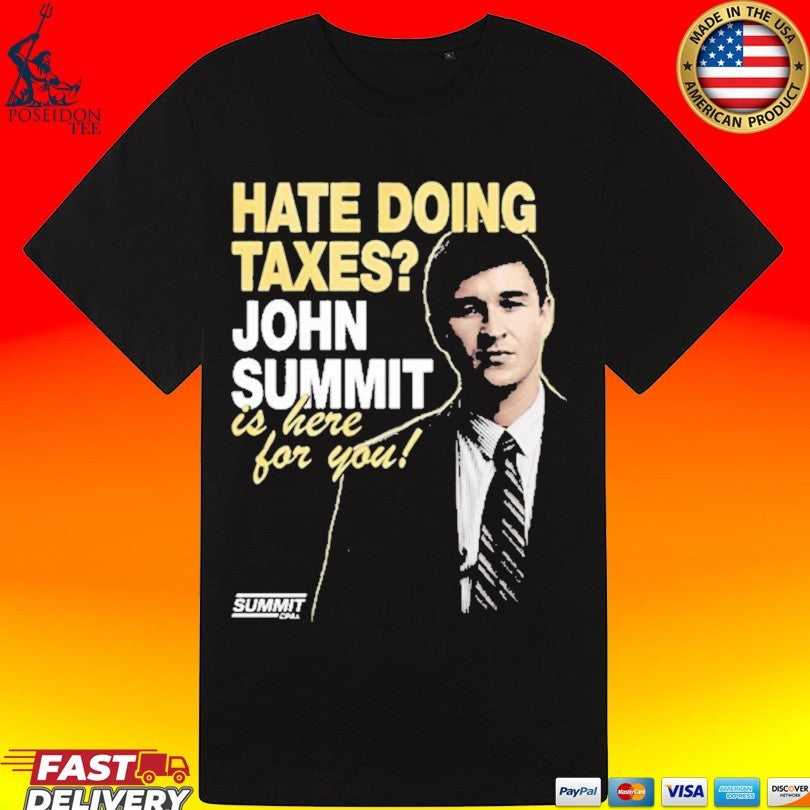 John Summit Hate Doing Texas Is Here For You Cpas T-shirt