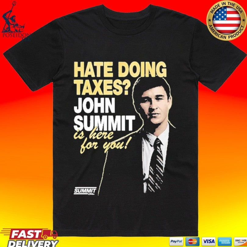 John Summit Hate Doing Texas Is Here For You Cpas T-shirt